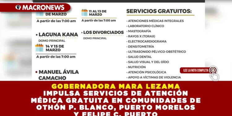 GOBERNADORA MARA LEZAMA IMPULSA SERVICIOS DE ATENCIÓN MÉDICA GRATUITA EN COMUNIDADES DE OTHÓN P. BLANCO, PUERTO MORELOS Y FELIPE C. PUERTO