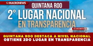 QUINTANA ROO DESTACA A NIVEL NACIONAL; OBTIENE 2DO LUGAR EN TRANSPARENCIA