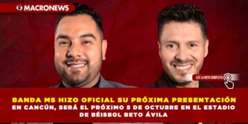 BANDA MS HIZO OFICIAL SU PRÓXIMA PRESENTACIÓN EN CANCÚN, SERÁ EL PRÓXIMO 5 DE OCTUBRE EN EL ESTADIO DE BÉISBOL BETO ÁVILA