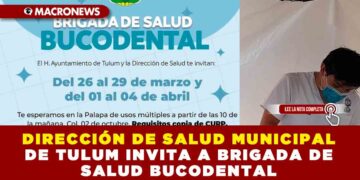 DIRECCIÓN DE SALUD MUNICIPAL DE TULUM INVITA A BRIGADA DE SALUD BUCODENTAL