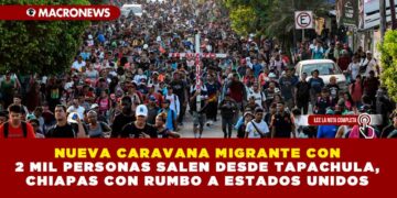 NUEVA CARAVANA MIGRANTE CON DOS MIL PERSONAS SALEN DESDE TAPACHULA, CHIAPAS CON RUMBO A ESTADOS UNIDOS