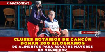 CLUBES ROTARIOS DE CANCÚN DONAN 200 KILOGRAMOS DE ALIMENTOS PARA ADULTOS MAYORES EN NECESIDAD