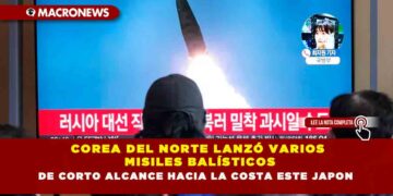 COREA DEL NORTE LANZÓ VARIOS MISILES BALÍSTICOS DE CORTO ALCANCE HACIA LA COSTA ESTE JAPON