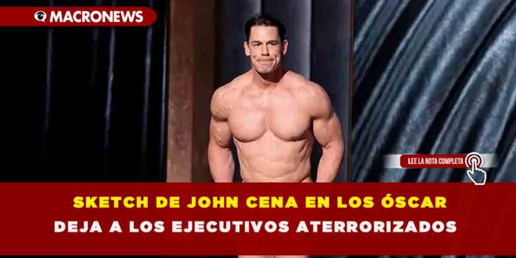SKETCH DE JOHN CENA EN LOS ÓSCAR DEJA A LOS EJECUTIVOS ATERRORIZADOS