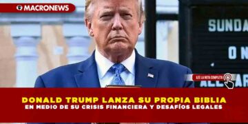 DONALD TRUMP LANZA SU PROPIA BIBLIA EN MEDIO DE SU CRISIS FINANCIERA Y DESAFÍOS LEGALES