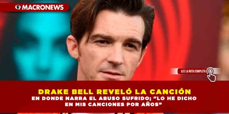 DRAKE BELL REVELÓ LA CANCIÓN EN DONDE NARRA EL ABUSO SUFRIDO; «LO HE DICHO EN MIS CANCIONES POR AÑOS»