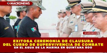EXITOSA CEREMONIA DE CLAUSURA DEL CURSO DE SUPERVIVENCIA DE COMBATE EN EL AGUA DE LA MARINA EN QUINTANA ROO