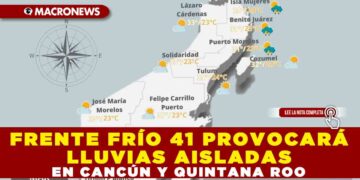 FRENTE FRÍO 41 PROVOCARÁ LLUVIAS AISLADAS EN CANCÚN Y QUINTANA ROO
