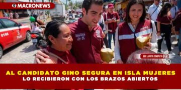 AL CANDIDATO GINO SEGURA EN ISLA MUJERES LO RECIBIERON CON LOS BRAZOS ABIERTOS