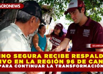 GINO SEGURA RECIBE RESPALDO MASIVO EN LA REGIÓN 96 DE CANCÚN PARA CONTINUAR LA TRANSFORMACIÓN