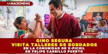 GINO SEGURA VISITA TALLERES DE BORDADOS EN LA COMUNIDAD DE X-PICHIL EN FELIPE CARRILLO PUERTO