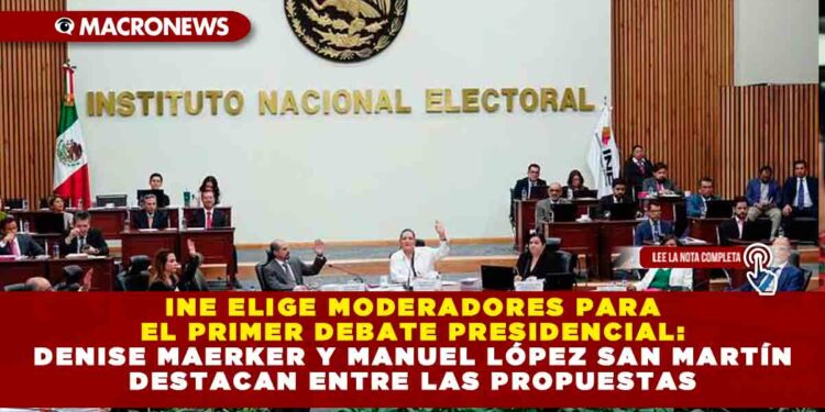 INE ELIGE MODERADORES PARA EL PRIMER DEBATE PRESIDENCIAL: DENISE MAERKER Y MANUEL LÓPEZ SAN MARTÍN DESTACAN ENTRE LAS PROPUESTAS