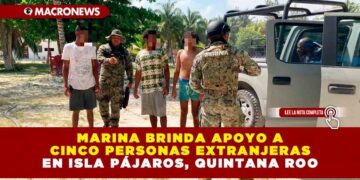 MARINA BRINDA APOYO A CINCO PERSONAS EXTRANJERAS EN ISLA PÁJAROS, QUINTANA ROO