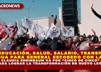 MÁS EDUCACIÓN, SALUD, SALARIO, TRANSPORTE Y AGUA PARA GENERAL ESCOBEDO CON LA 4T: CLAUDIA SHEINBAUM VA POR “CINCO DE CINCO” PARA LOGRAR LA TRANSFORMACIÓN EN NUEVO LEÓN