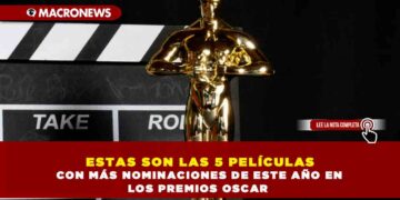 ESTAS SON LAS 5 PELÍCULAS CON MÁS NOMINACIONES DE ESTE AÑO EN LOS PREMIOS OSCAR