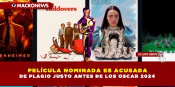 PELÍCULA NOMINADA ES ACUSADA DE PLAGIO JUSTO ANTES DE LOS OSCAR 2024