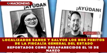 LOCALIZADOS SANOS Y SALVOS LOS DOS PERITOS DE LA FISCALÍA GENERAL DEL ESTADO REPORTADOS COMO DESAPARECIDOS EL 10 DE MARZO