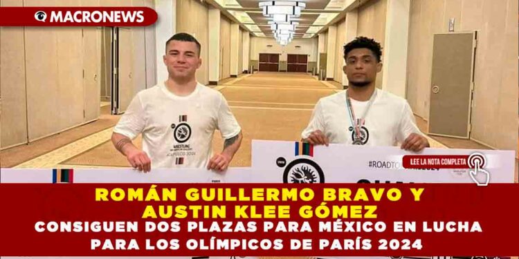 ROMÁN GUILLERMO BRAVO Y AUSTIN KLEE GÓMEZ CONSIGUEN DOS PLAZAS PARA MÉXICO EN LUCHA PARA LOS OLÍMPICOS DE PARÍS 2024
