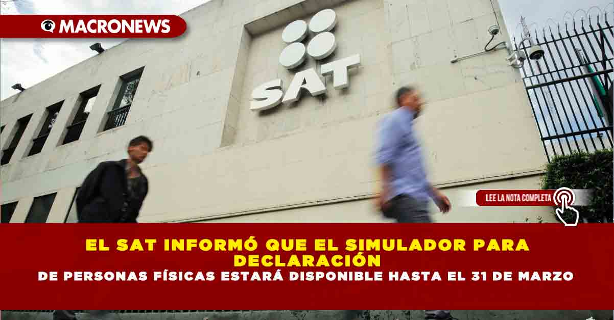 EL SAT INFORMÓ QUE EL SIMULADOR PARA DECLARACIÓN DE PERSONAS FÍSICAS