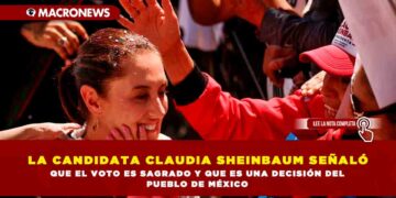 LA CANDIDATA CLAUDIA SHEINBAUM SEÑALÓ QUE EL VOTO ES SAGRADO Y QUE ES UNA DECISIÓN DEL PUEBLO DE MÉXICO