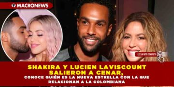 SHAKIRA Y LUCIEN LAVISCOUNT SALIERON A CENAR, CONOCE QUIÉN ES LA NUEVA ESTRELLA CON LA QUE RELACIONAN A LA COLOMBIANA