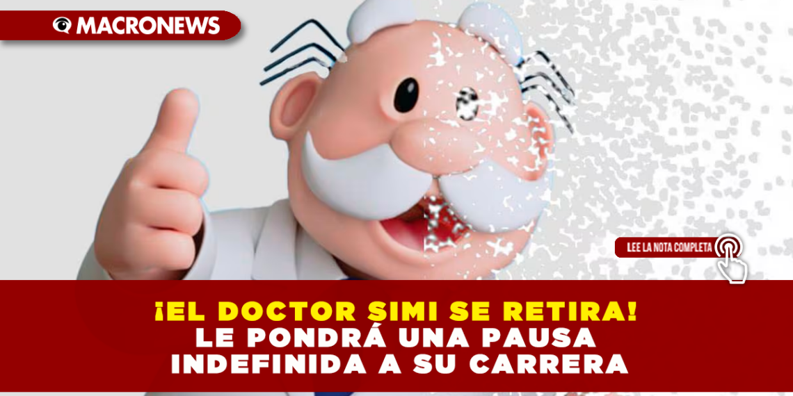 ¡EL DOCTOR SIMI SE RETIRA! LE PONDRÁ UNA PAUSA INDEFINIDA A SU CARRERA