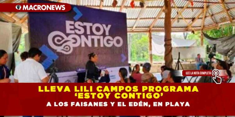 LLEVA LILI CAMPOS PROGRAMA ‘ESTOY CONTIGO’ A LOS FAISANES Y EL EDÉN, EN PLAYA