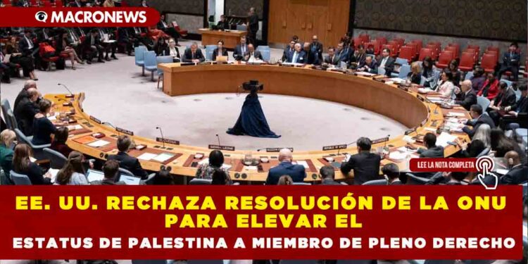 EE. UU. RECHAZA RESOLUCIÓN DE LA ONU PARA ELEVAR EL ESTATUS DE PALESTINA A MIEMBRO DE PLENO DERECHO