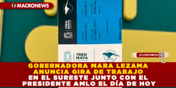 GOBERNADORA MARA LEZAMA ANUNCIA GIRA DE TRABAJO EN EL SURESTE JUNTO CON EL PRESIDENTE AMLO EL DÍA DE HOY