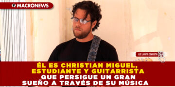 ÉL ES CHRISTIAN MIGUEL, ESTUDIANTE Y GUITARRISTA QUE PERSIGUE UN GRAN SUEÑO A TRAVÉS DE SU MÚSICA