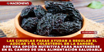 LAS CIRUELAS PASAS AYUDAN A REGULAR EL AZÚCAR Y EL COLESTEROL EN LA SANGRE, SON UNA OPCIÓN NUTRITIVA PARA MANTENERSE EN EL CAMINO DE UNA ALIMENTACIÓN SALUDABLE