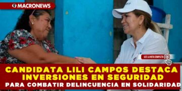 CANDIDATA LILI CAMPOS DESTACA INVERSIONES EN SEGURIDAD PARA COMBATIR DELINCUENCIA EN SOLIDARIDAD