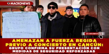 AMENAZAN A FUERZA REGIDA PREVIO A CONCIERTO EN CANCÚN: GRUPO CONFIRMA SU PRESENTACIÓN CON MEDIDAS DE SEGURIDAD REFORZADA