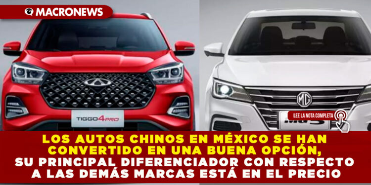 LOS AUTOS CHINOS EN MÉXICO SE HAN CONVERTIDO EN UNA BUENA OPCIÓN, SU PRINCIPAL DIFERENCIADOR CON RESPECTO A LAS DEMÁS MARCAS ESTÁ EN EL PRECIO