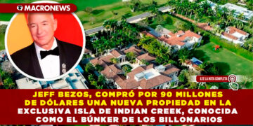 JEFF BEZOS, COMPRÓ POR 90 MILLONES DE DÓLARES UNA NUEVA PROPIEDAD EN LA EXCLUSIVA ISLA DE INDIAN CREEK, CONOCIDA COMO EL BÚNKER DE LOS BILLONARIOS