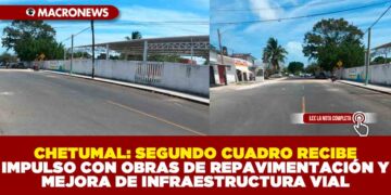 CHETUMAL: SEGUNDO CUADRO RECIBE IMPULSO CON OBRAS DE REPAVIMENTACIÓN Y MEJORA DE INFRAESTRUCTURA VIAL