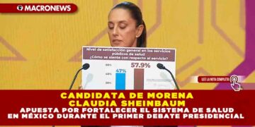 CANDIDATA DE MORENA CLAUDIA SHEINBAUM APUESTA POR FORTALECER EL SISTEMA DE SALUD EN MÉXICO DURANTE EL PRIMER DEBATE PRESIDENCIAL