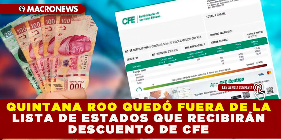 QUINTANA ROO QUEDÓ FUERA DE LA LISTA DE ESTADOS QUE RECIBIRÁN DESCUENTO DE CFE