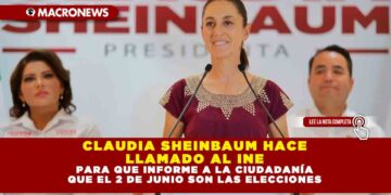 CLAUDIA SHEINBAUM HACE LLAMADO AL INE PARA QUE INFORME A LA CIUDADANÍA QUE EL 2 DE JUNIO SON LAS ELECCIONES