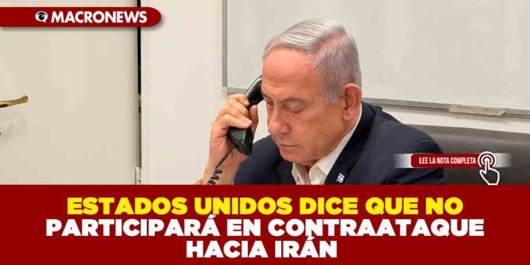 ESTADOS UNIDOS DICE QUE NO PARTICIPARÁ EN CONTRAATAQUE HACIA IRÁN