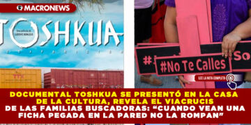 DOCUMENTAL TOSHKUA SE PRESENTÓ EN LA CASA DE LA CULTURA, REVELA EL VIACRUCIS DE LAS FAMILIAS BUSCADORAS: “CUANDO VEAN UNA FICHA PEGADA EN LA PARED NO LA ROMPAN»