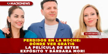 PERDIDOS EN LA NOCHE: DÓNDE VER GRATIS LA PELÍCULA DE ESTER EXPÓSITO Y BÁRBARA MORI