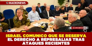 ISRAEL COMUNICO QUE SE RESERVA EL DERECHO A REPRESALIAS TRAS ATAQUES RECIENTES