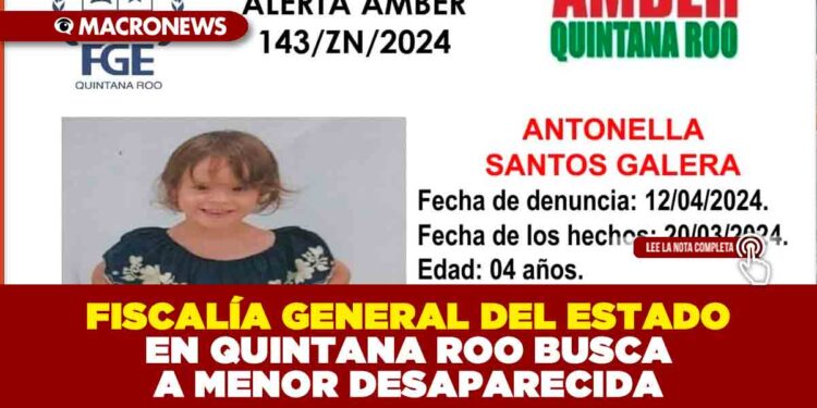 FISCALÍA GENERAL DEL ESTADO EN QUINTANA ROO BUSCA A MENOR DESAPARECIDA