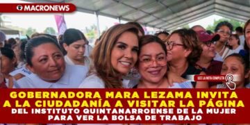 GOBERNADORA MARA LEZAMA INVITA A LA CIUDADANÍA A VISITAR LA PÁGINA DEL INSTITUTO QUINTANARROENSE DE LA MUJER PARA VER LA BOLSA DE TRABAJO