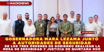 GOBERNADORA MARA LEZAMA JUNTO A AUTORIDADES DE SEGURIDAD DE LOS TRES ÓRDENES DE GOBIERNO REALIZAN LA MESA DE SEGURIDAD Y JUSTICIA DE QUINTANA ROO