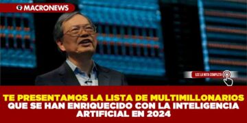 TE PRESENTAMOS LA LISTA DE MULTIMILLONARIOS QUE SE HAN ENRIQUECIDO CON LA INTELIGENCIA ARTIFICIAL EN 2024