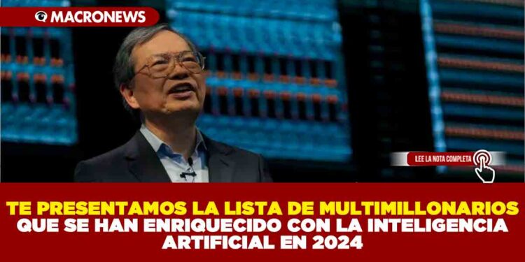 TE PRESENTAMOS LA LISTA DE MULTIMILLONARIOS QUE SE HAN ENRIQUECIDO CON LA INTELIGENCIA ARTIFICIAL EN 2024