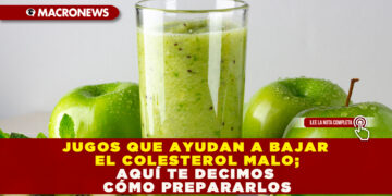 JUGOS QUE AYUDAN A BAJAR EL COLESTEROL MALO; AQUÍ TE DECIMOS CÓMO PREPARARLOS