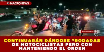 CONTINUARÁN DÁNDOSE «RODADAS DE MOTOCICLISTAS PERO CON MANTENIENDO EL ORDEN